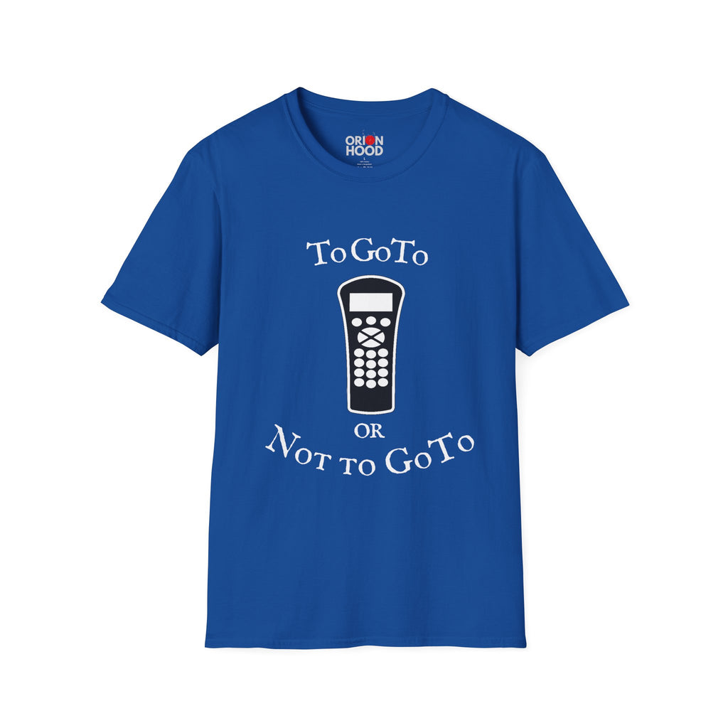 To GoTo or Not to GoTo Unisex T-Shirt