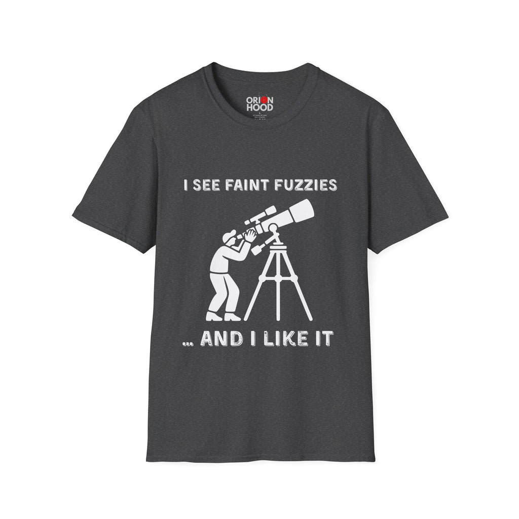 I See Faint Fuzzies Unisex T-Shirt