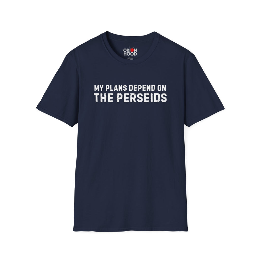 My Plans Depend on the Perseids Unisex T-Shirt