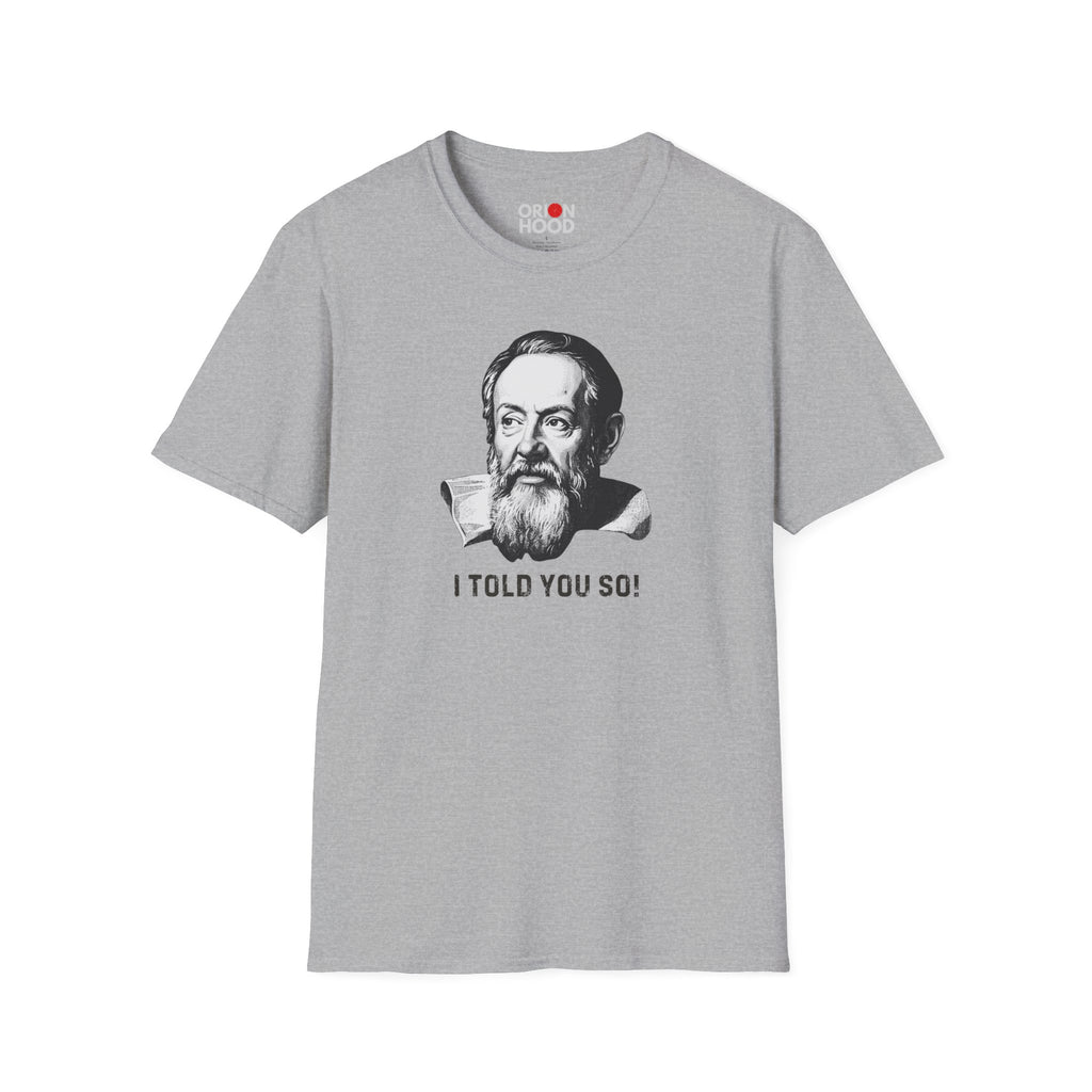 Galilei I Told You So Unisex T-Shirt