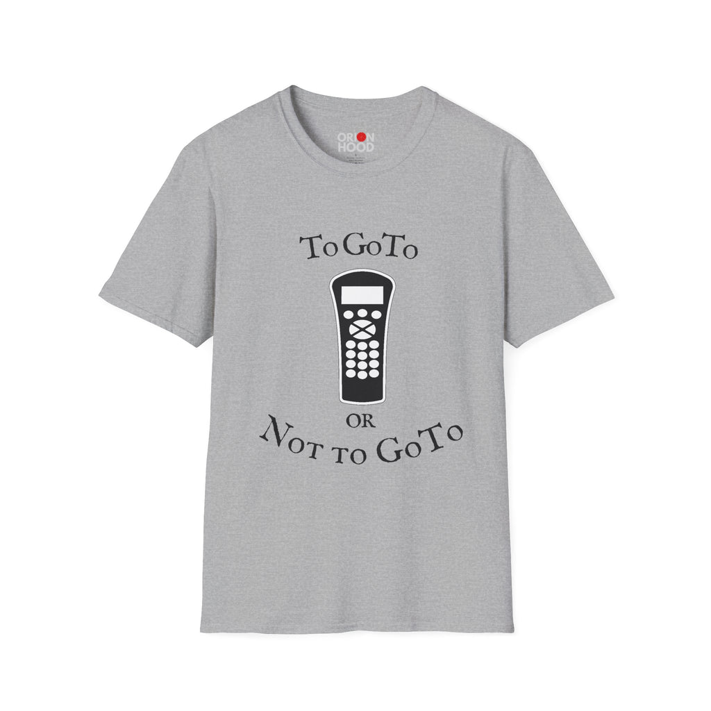 To GoTo or Not to GoTo Unisex T-Shirt