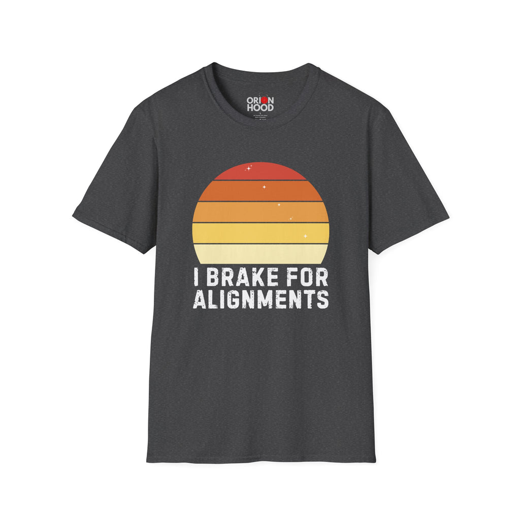 I Brake for Alignments Unisex T-Shirt