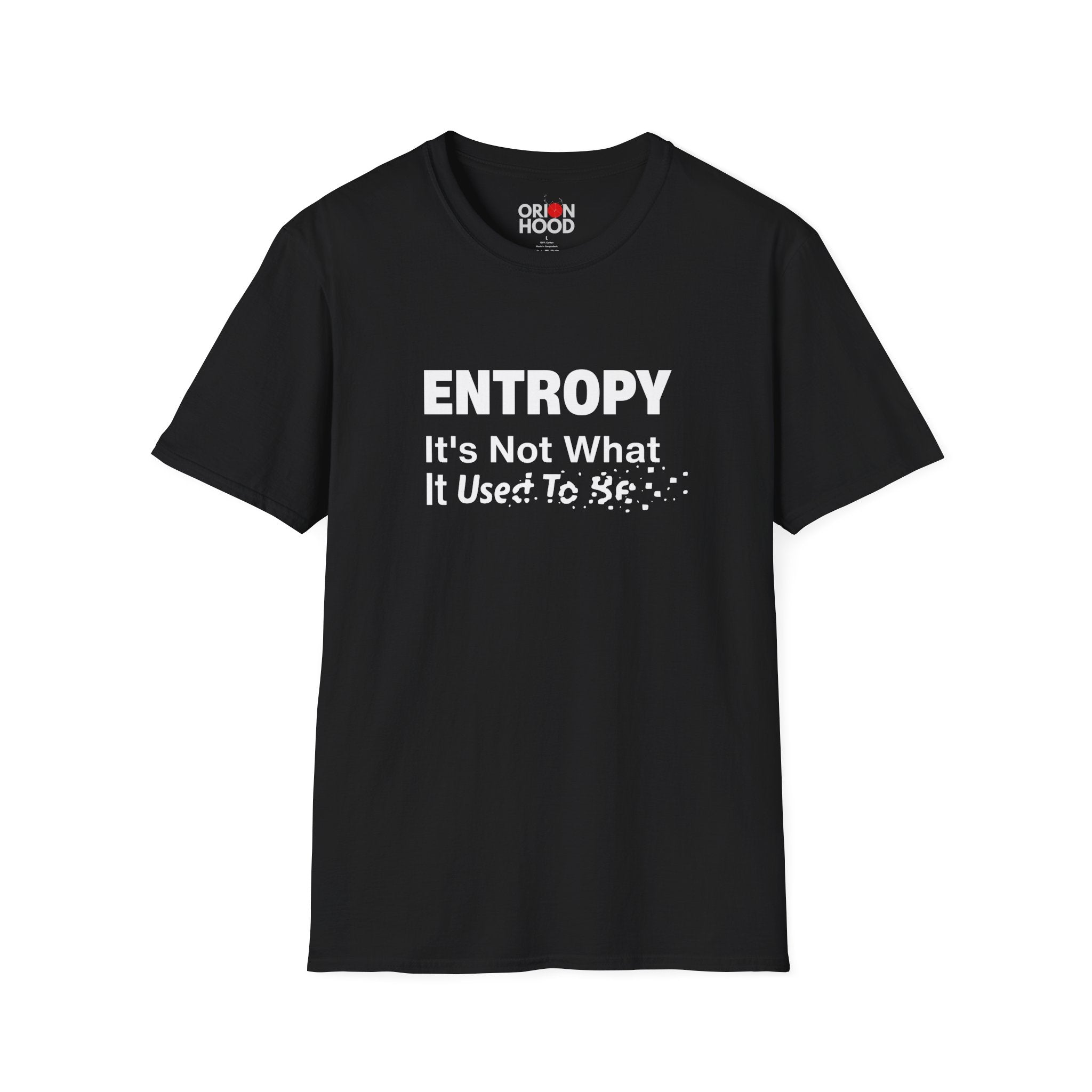 Entropy Not What It Used to Be Unisex T-Shirt