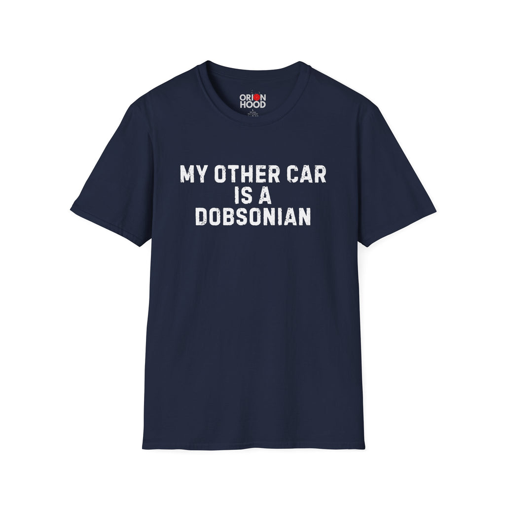 My Other Car is Dobsonian Unisex T-Shirt