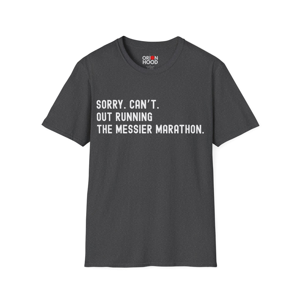 Sorry. Can't. Messier Marathon. Unisex T-Shirt