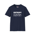 Entropy Not What It Used to Be Unisex T-Shirt