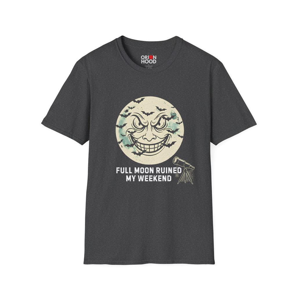 Full Moon Ruined My Weekend Unisex T-Shirt