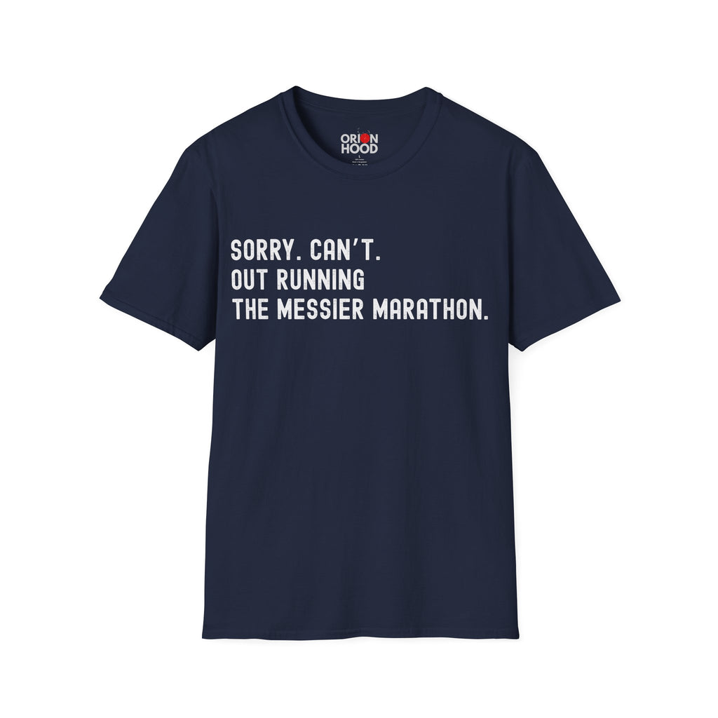 Sorry. Can't. Messier Marathon. Unisex T-Shirt