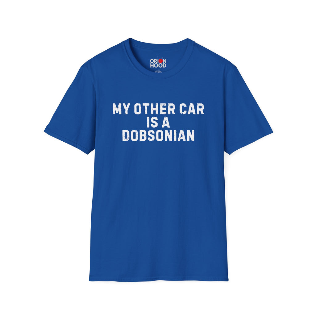 My Other Car is Dobsonian Unisex T-Shirt