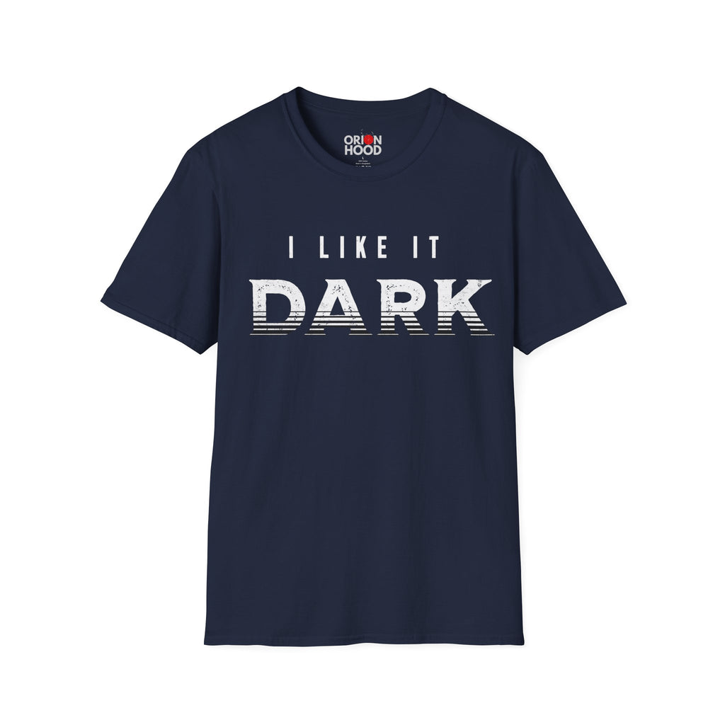 I Like it Dark Unisex T-Shirt