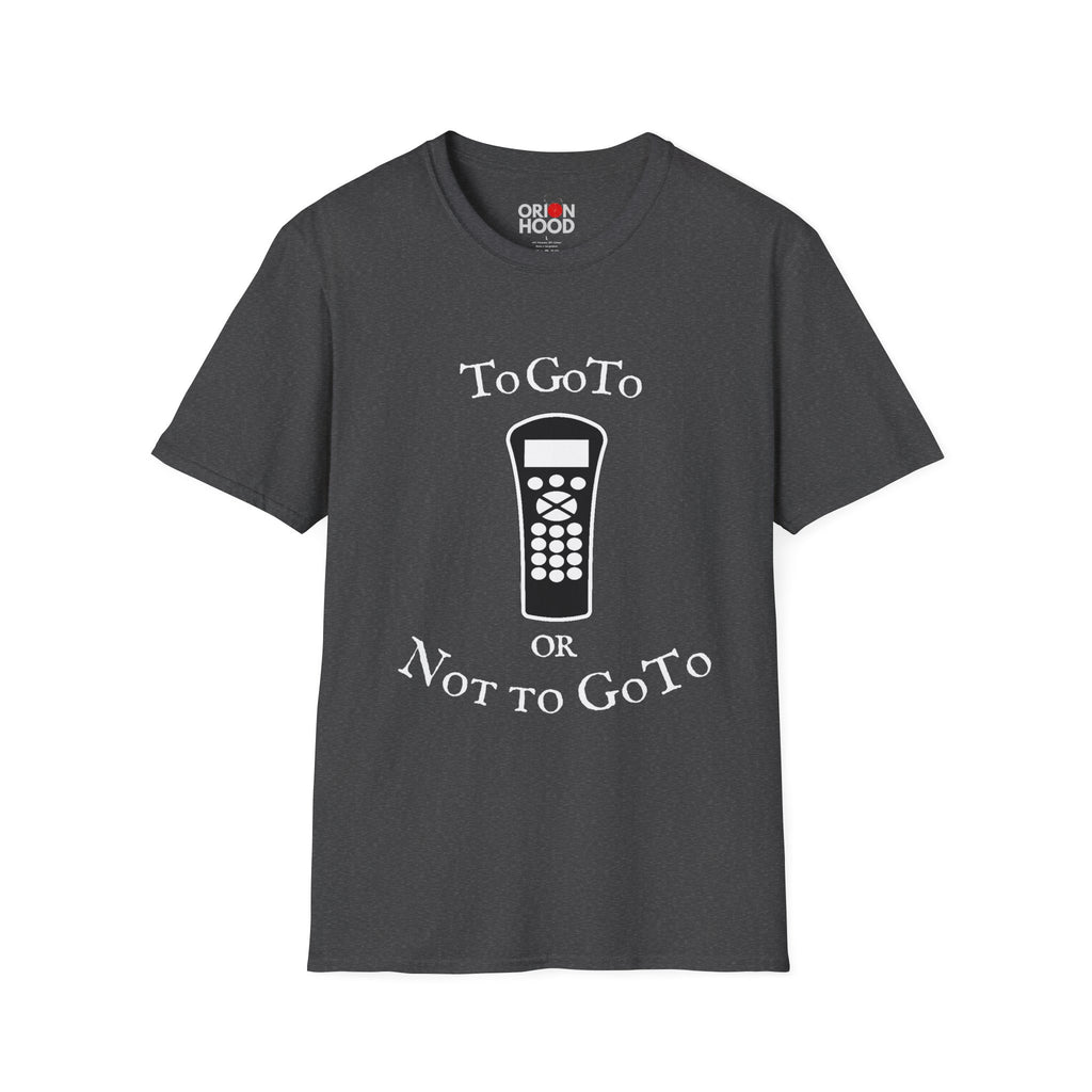 To GoTo or Not to GoTo Unisex T-Shirt