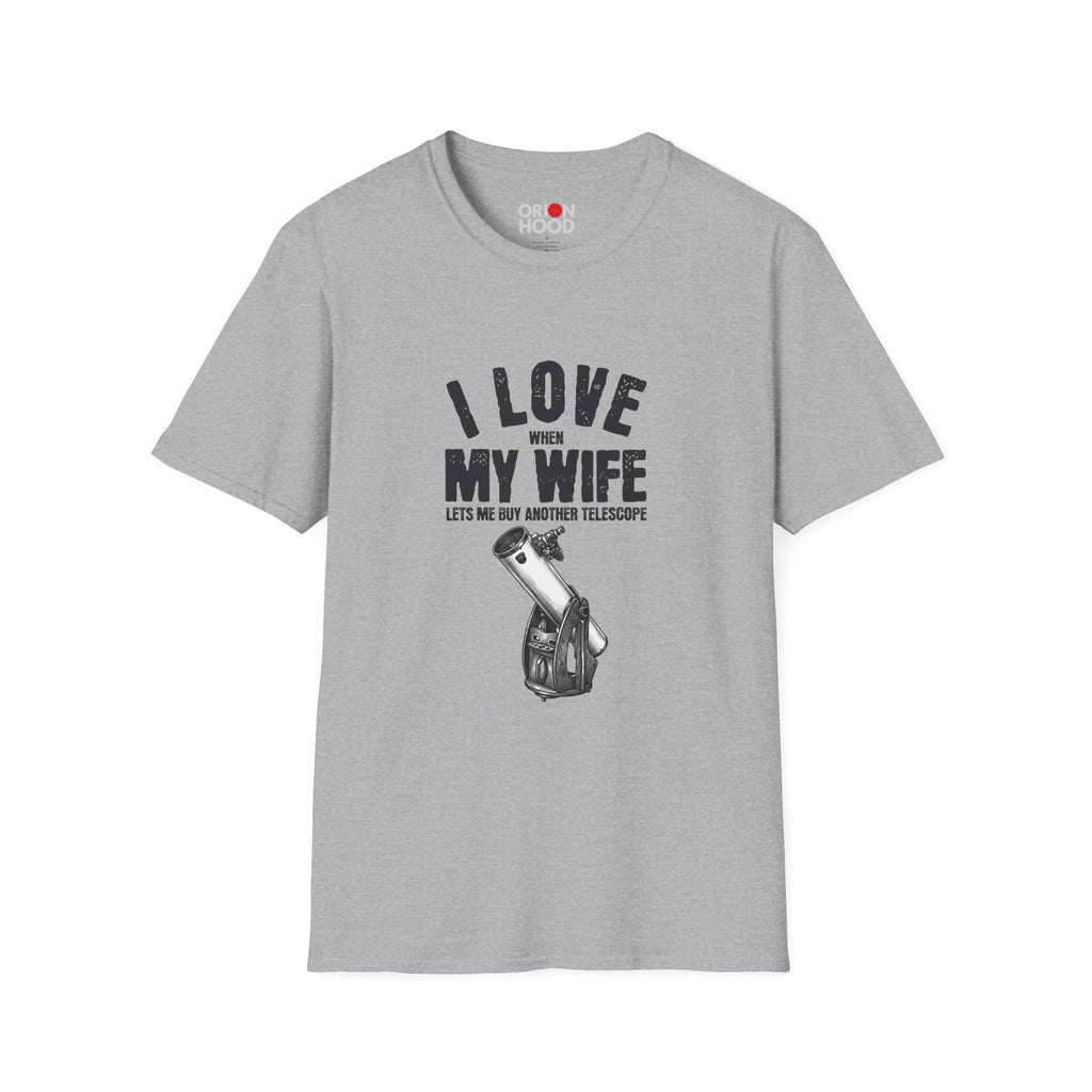 I love when my wife buys me another Unisex T-Shirt