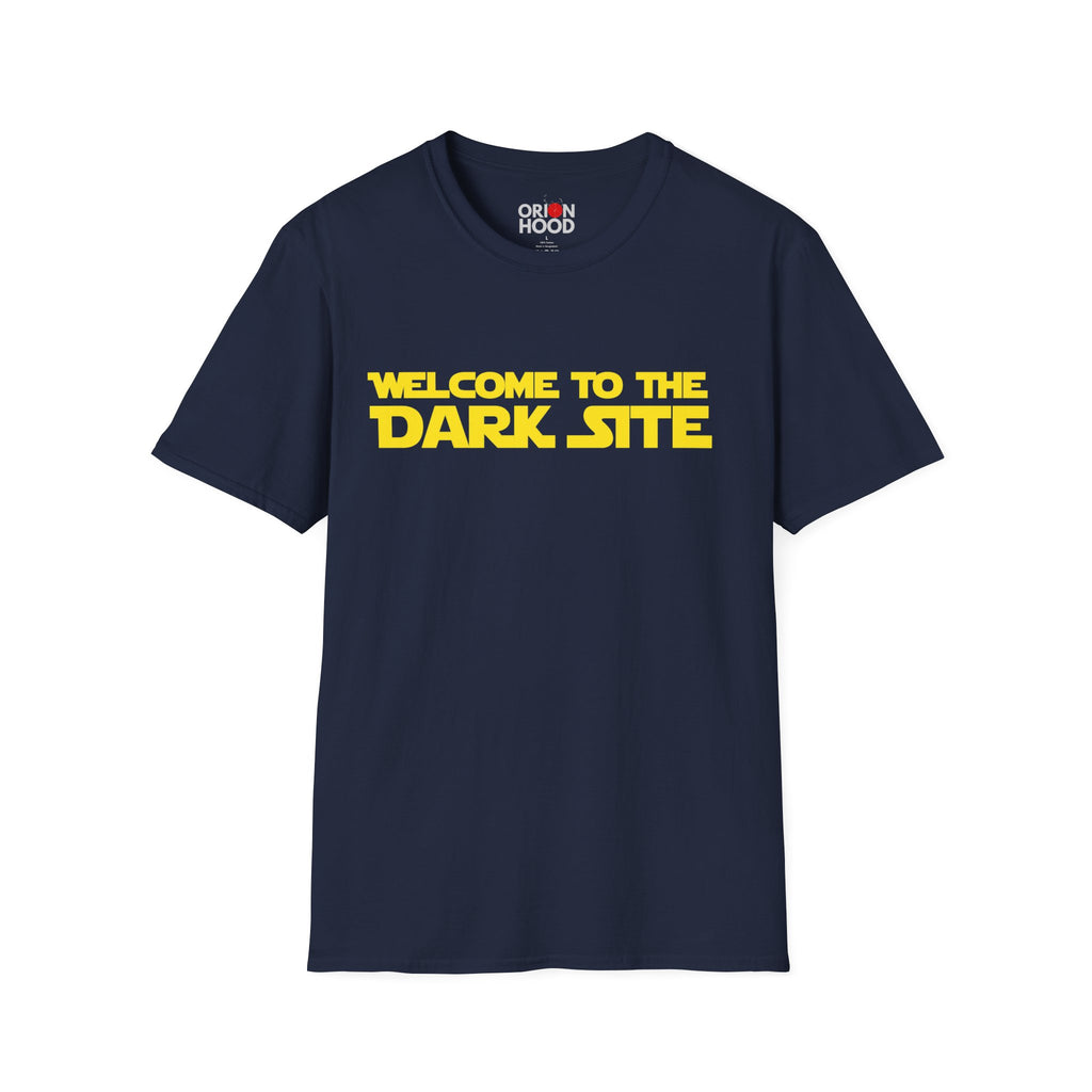 Welcome to the Dark Site Unisex T-Shirt