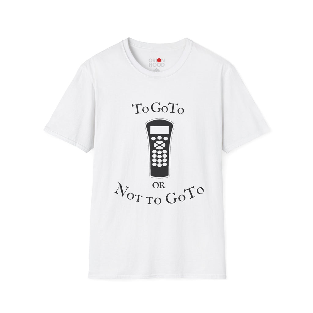To GoTo or Not to GoTo Unisex T-Shirt