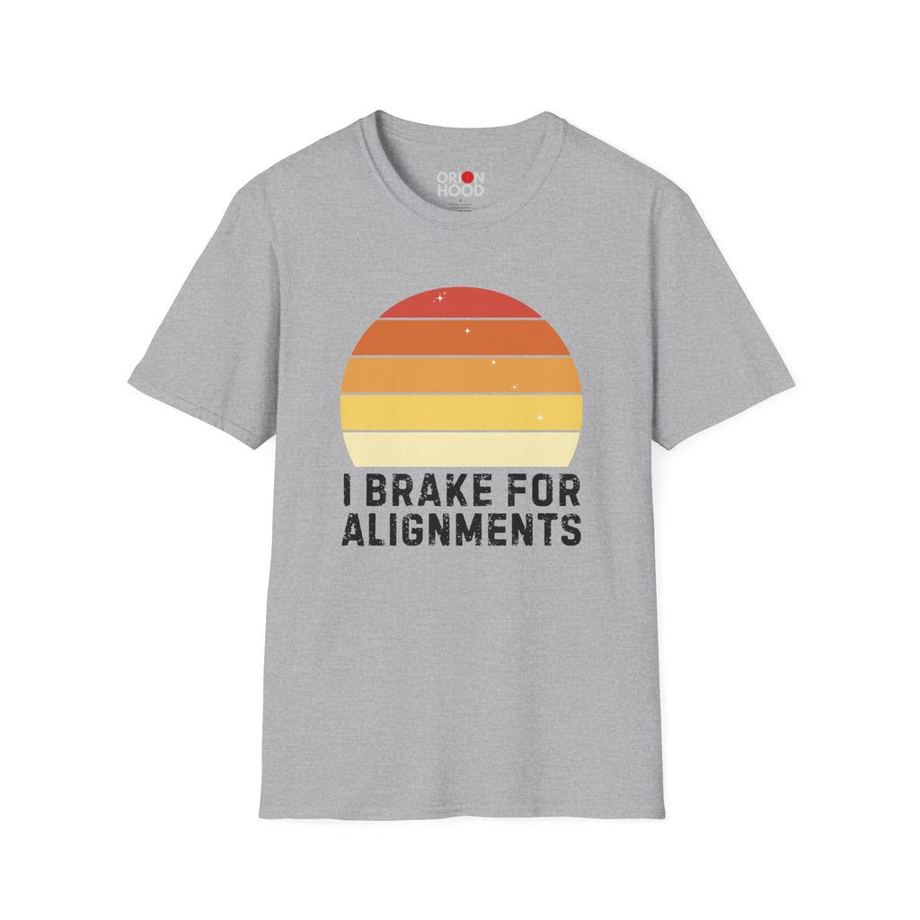 I Brake for Alignments Unisex T-Shirt