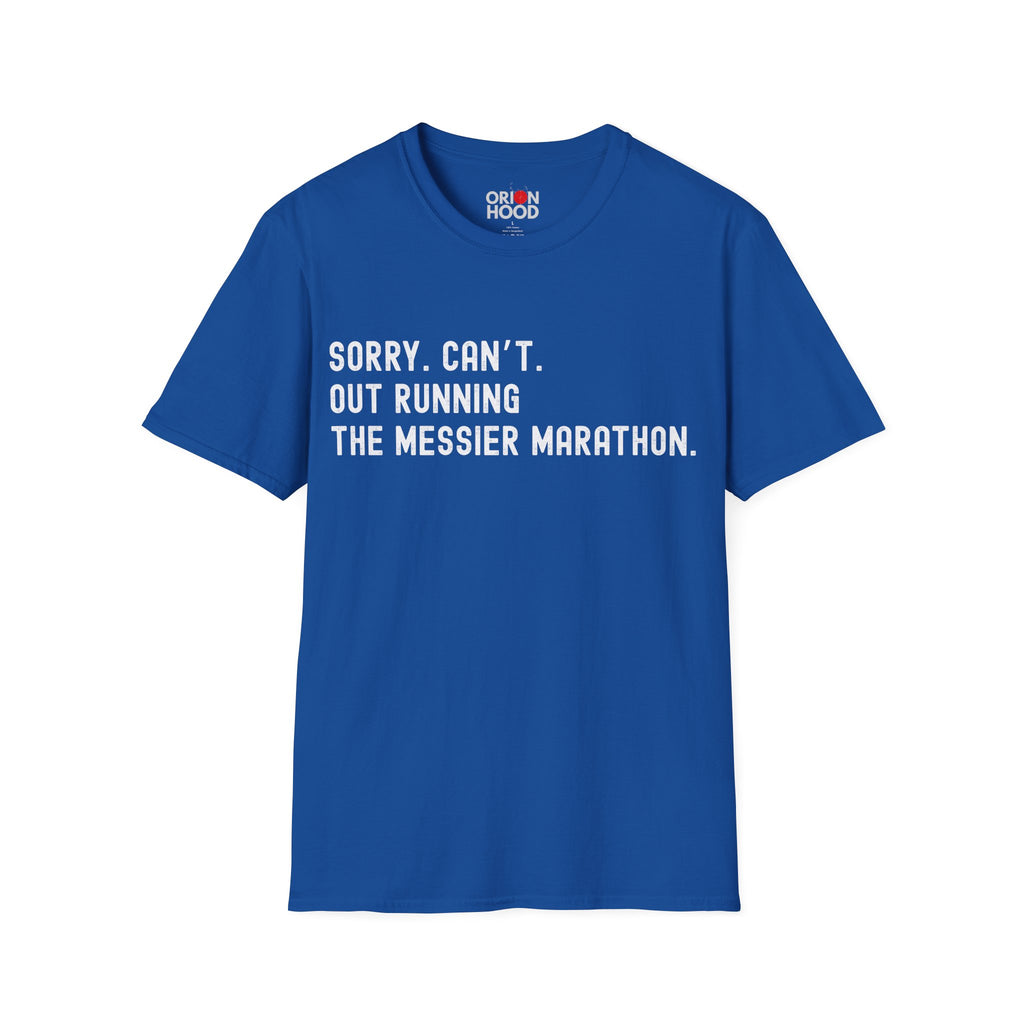 Sorry. Can't. Messier Marathon. Unisex T-Shirt