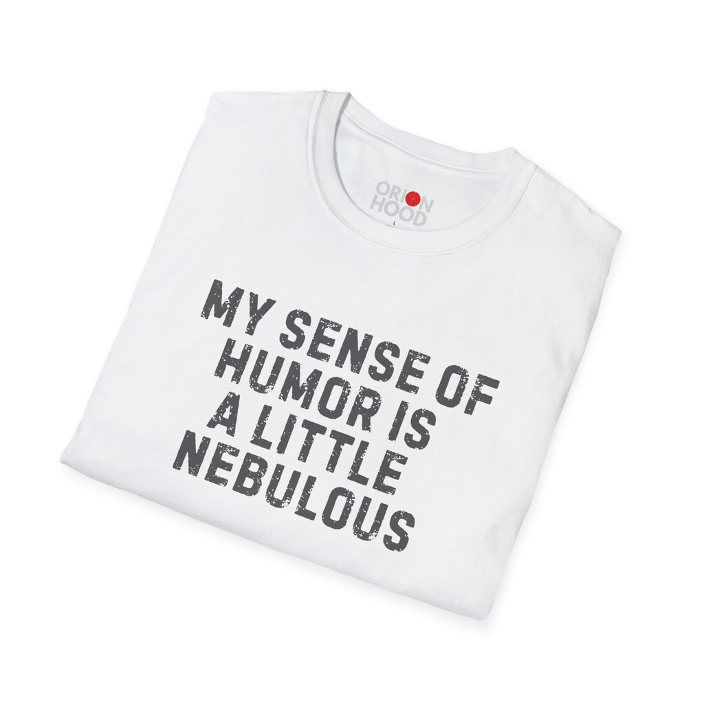 Nebulous Sense of Humor Unisex T-Shirt