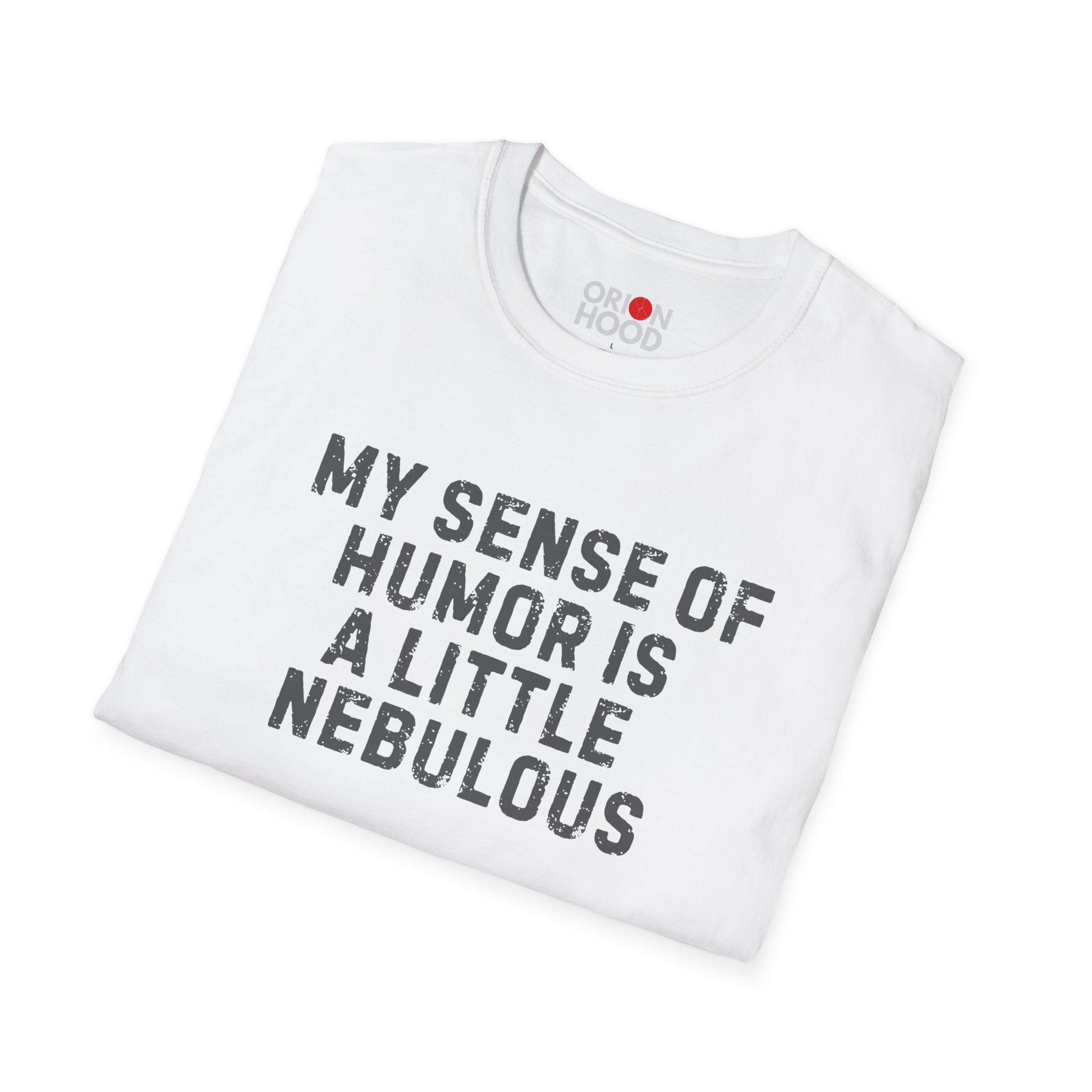 Nebulous Sense of Humor Unisex T-Shirt