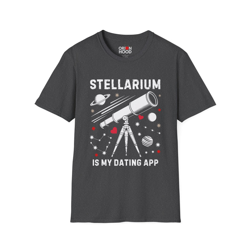 Stellarium is my Dating App Unisex T-Shirt
