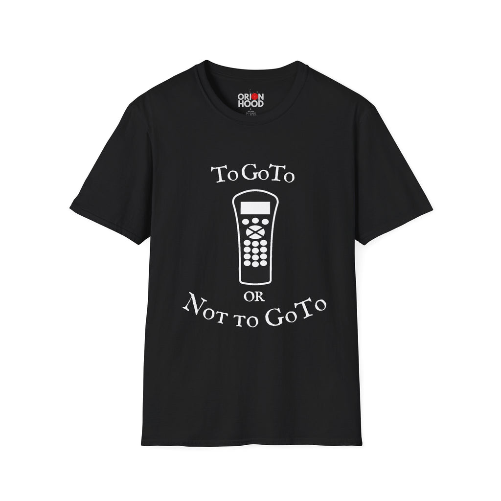 To GoTo or Not to GoTo Unisex T-Shirt