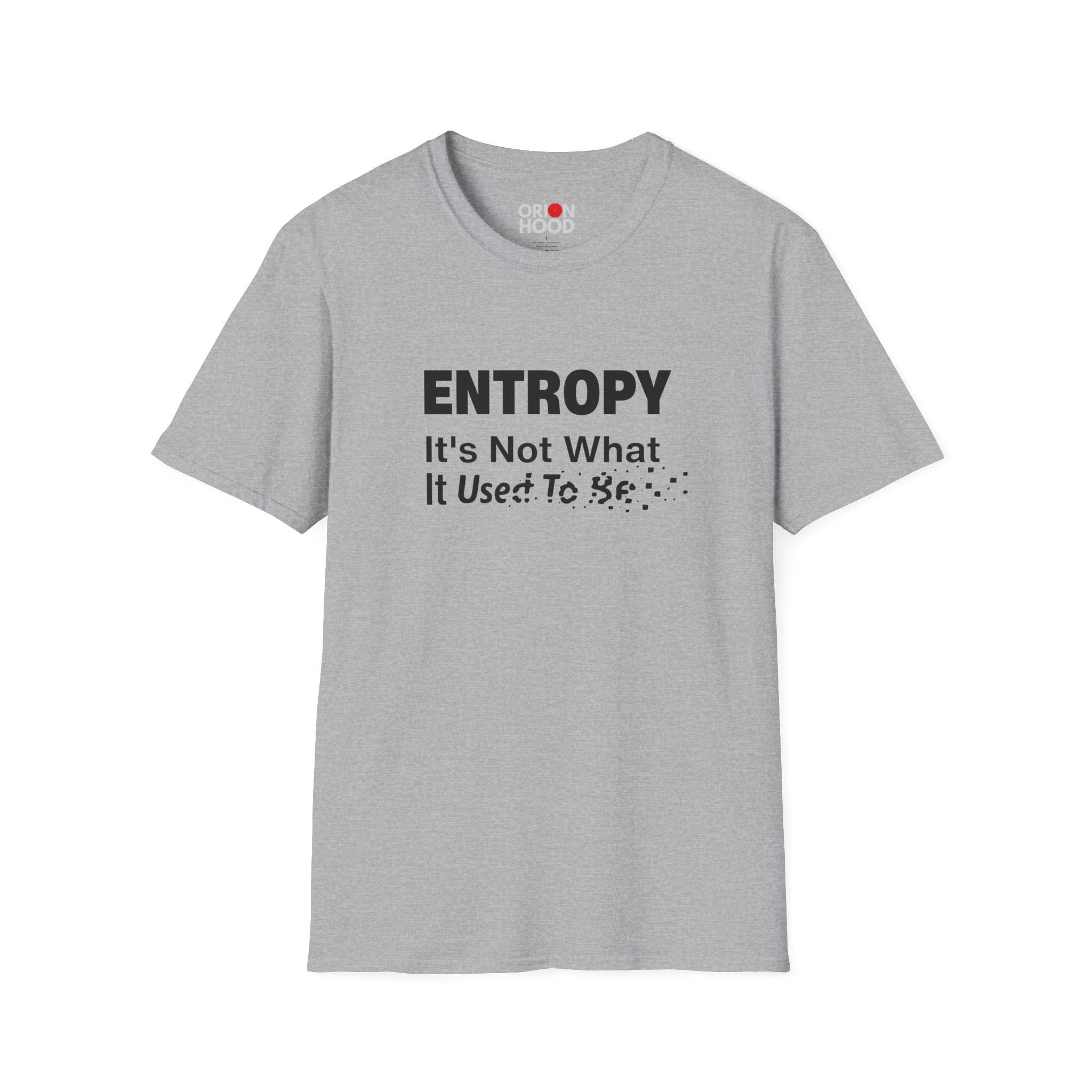 Entropy Not What It Used to Be Unisex T-Shirt