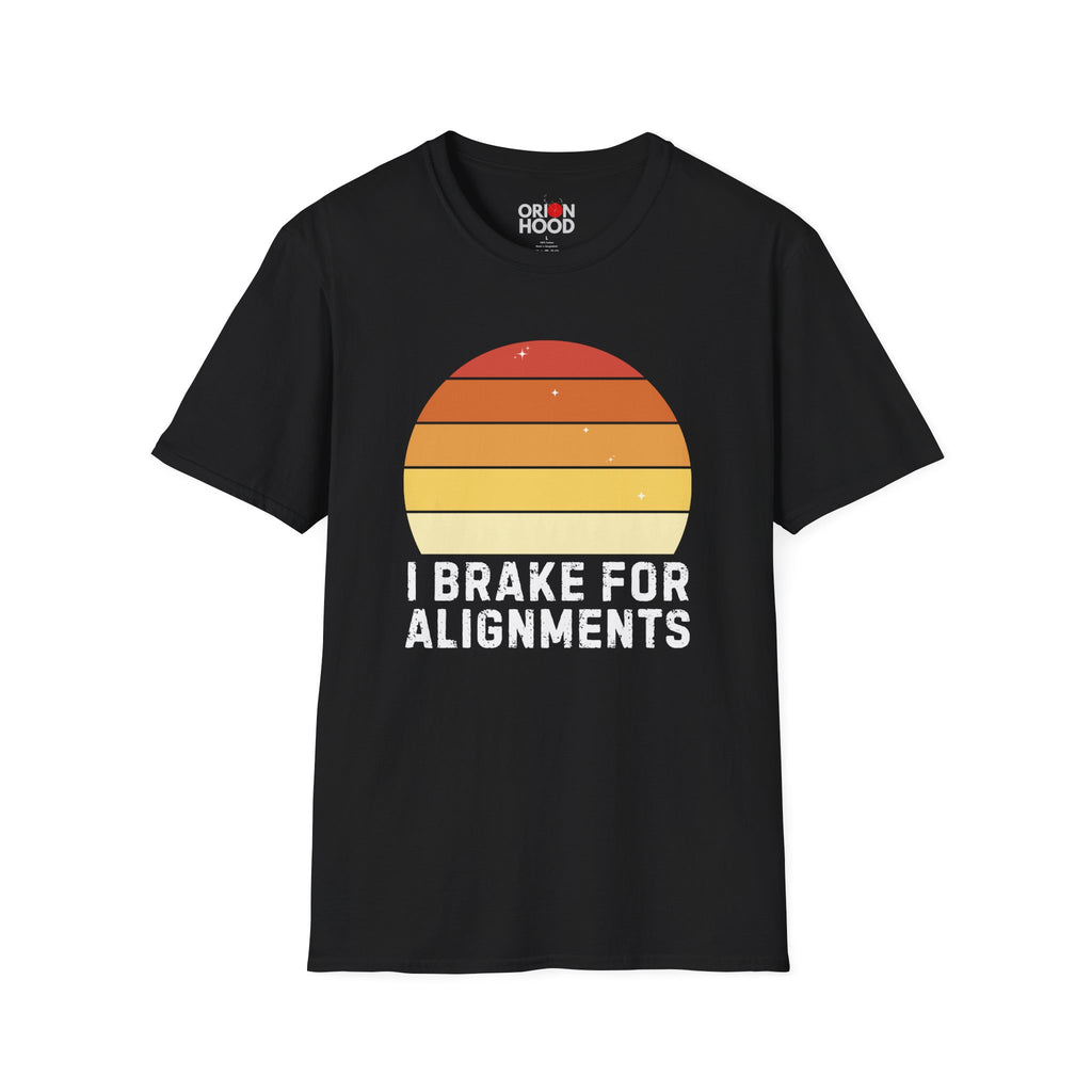 I Brake for Alignments Unisex T-Shirt