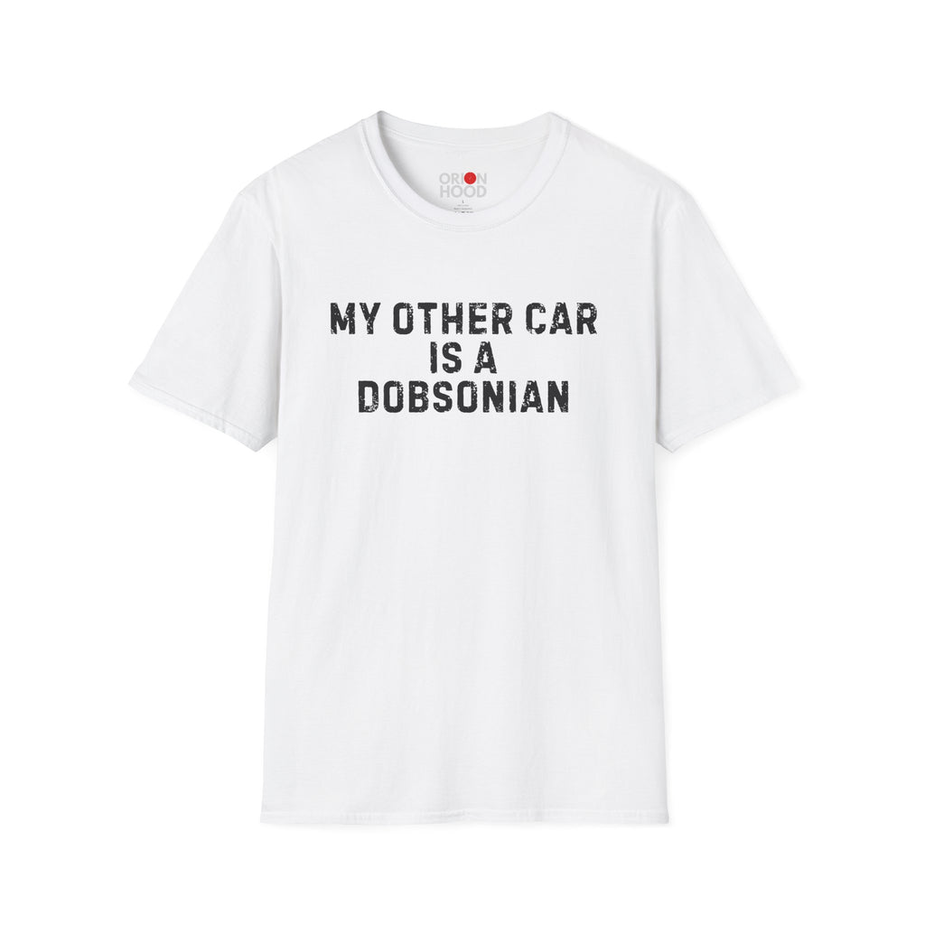 My Other Car is Dobsonian Unisex T-Shirt