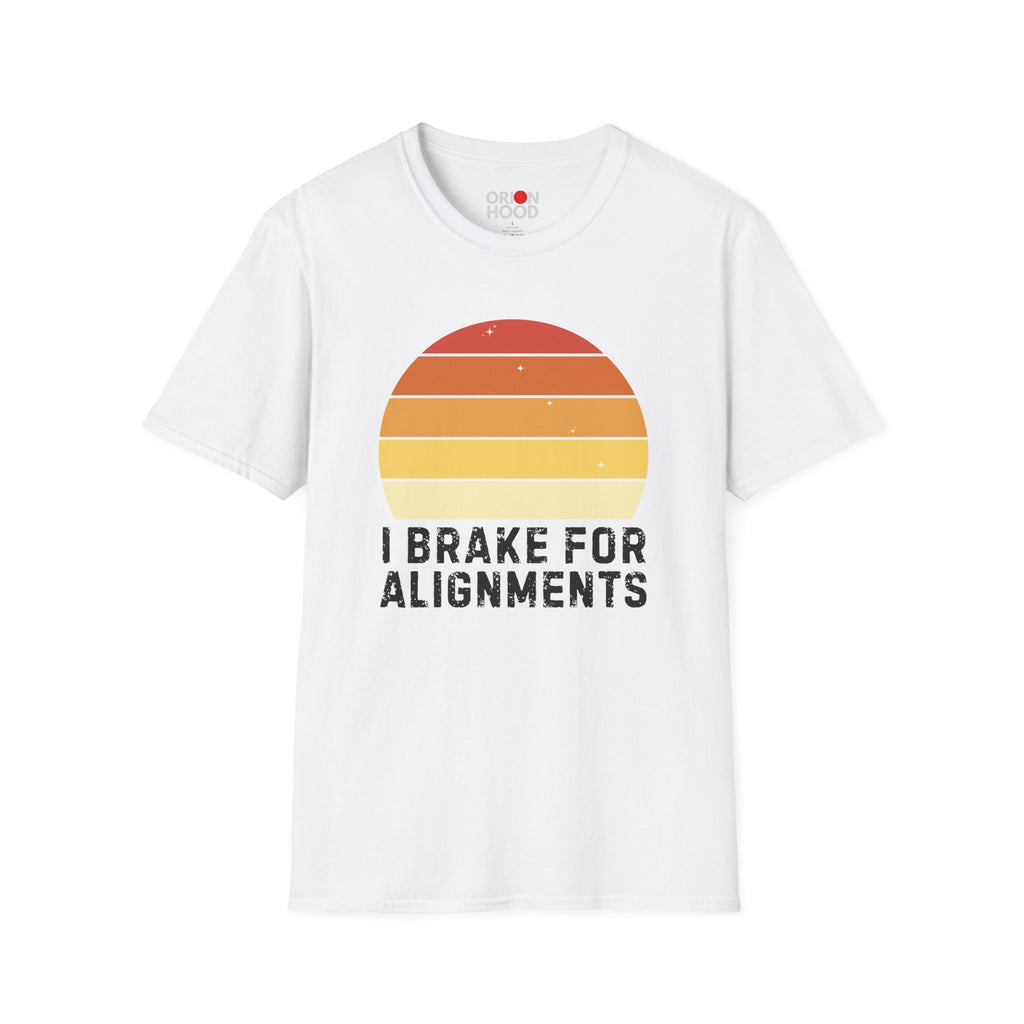 I Brake for Alignments Unisex T-Shirt