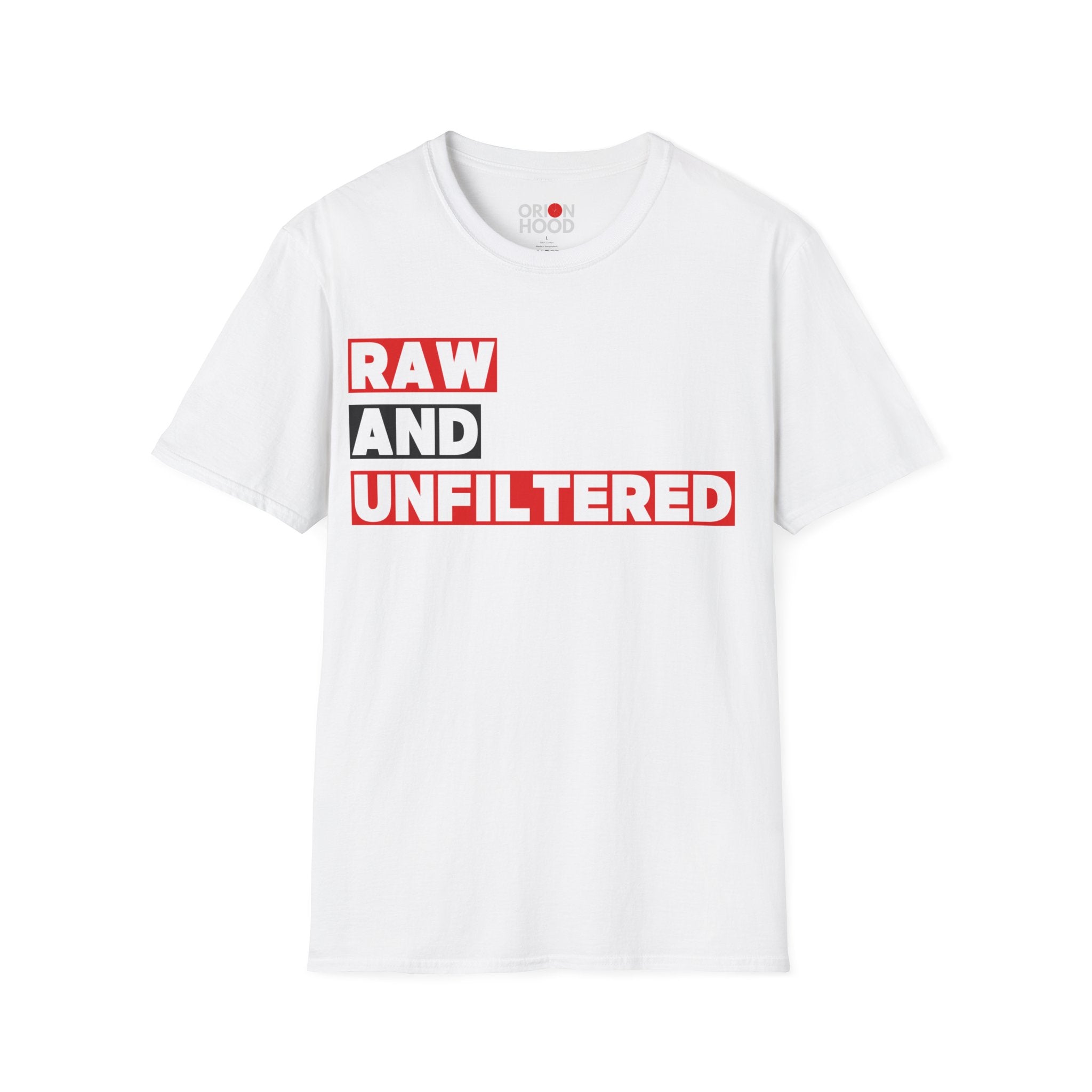 RAW & Unfiltered Unisex T-Shirt