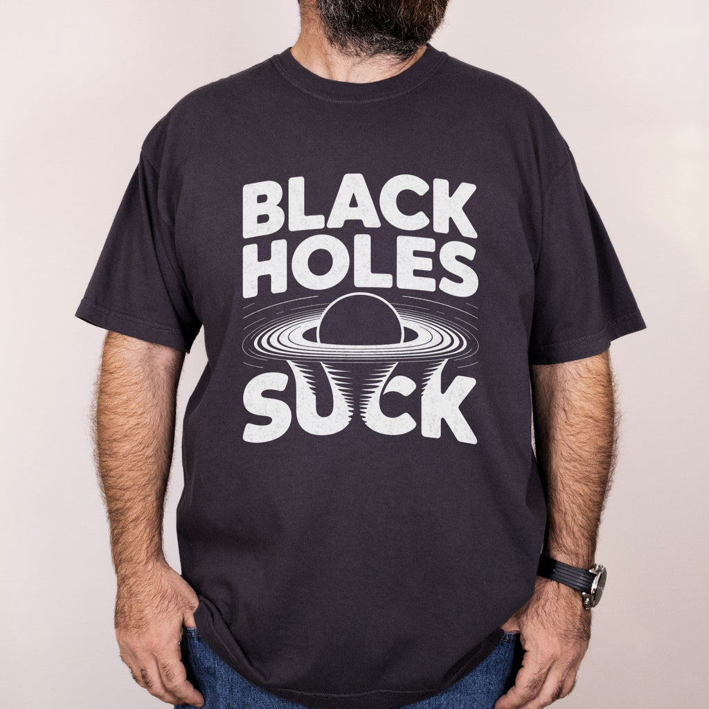 Worn: Black Holes Suck II printed on a Comfort Colors 1717 tee