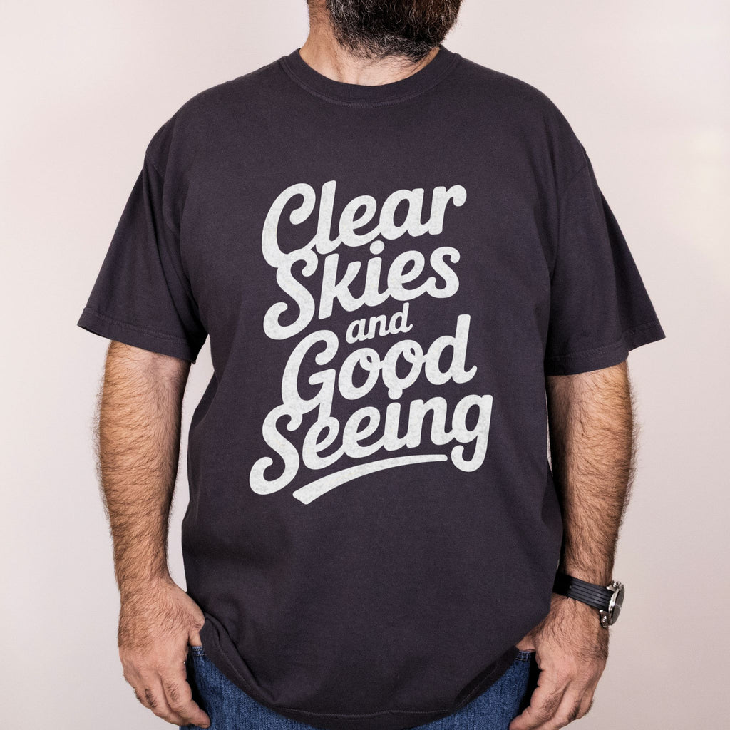 Worn: Clear Skies and Good Seeing printed on a Comfort Colors 1717 tee