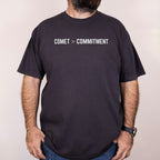 Worn: Comet vs Commitment printed on a Comfort Colors 1717 tee