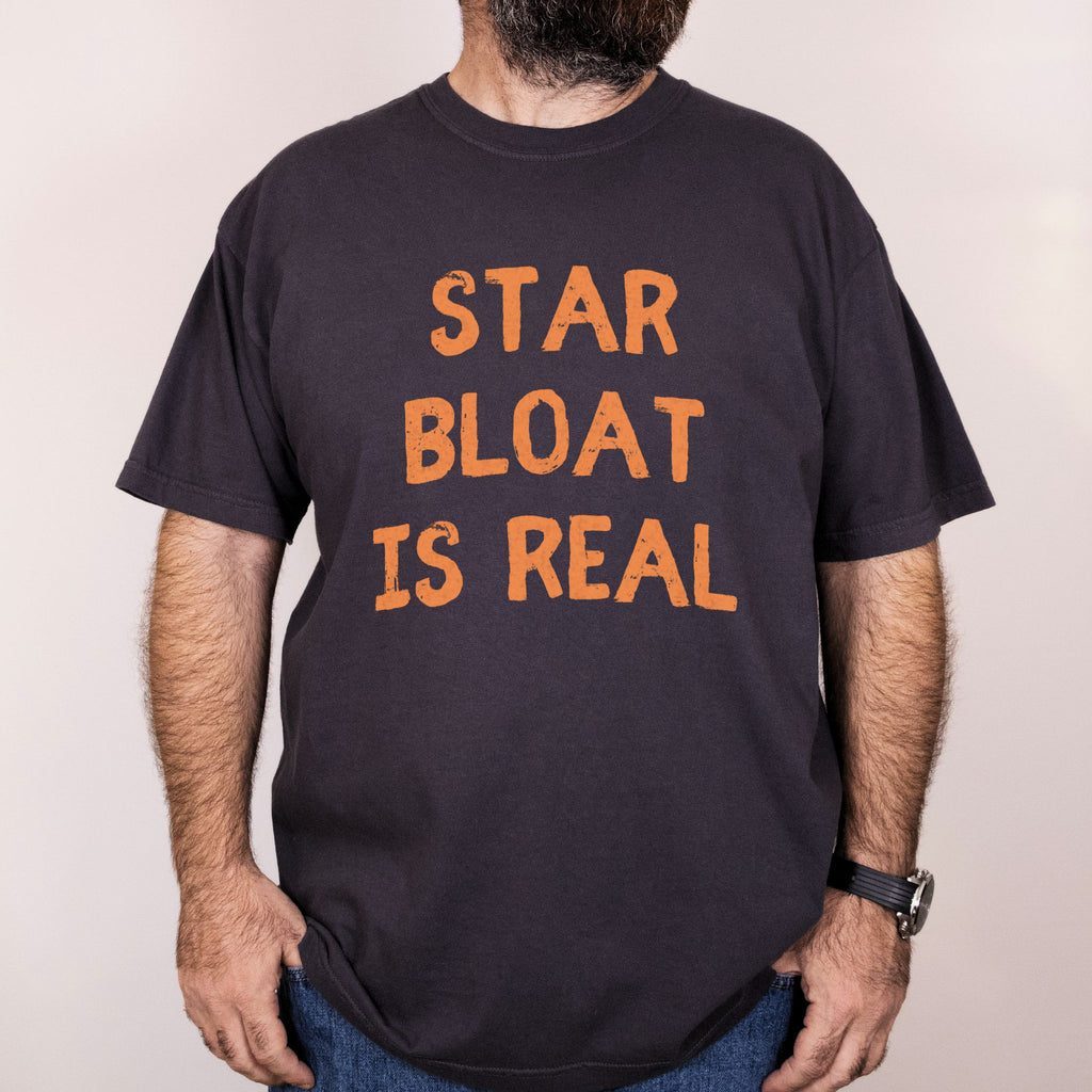 Worn: Star Bloat is Real printed on a Comfort Colors 1717 tee