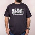 Worn: Too Many Telescopes - Stargazer printed on a Comfort Colors 1717 tee